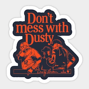 Dusty Baker Don't Mess With Dusty Sticker